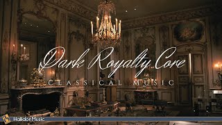 Dark Royalty Core Classical Music [upl. by Enyallij]