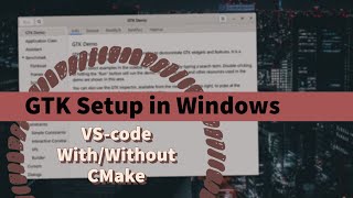 GTK4 Setup On Windows in VScode withwithout CMake easy  CC [upl. by Sirroned]