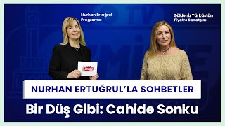 Bir Düş Gibi Cahide Sonku  Güldeniz Türküstün  Nurhan Ertuğrulla Sohbetler [upl. by Nadeen]