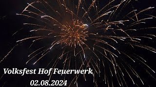 4K Volksfest Hof Feuerwerk 02082024  quotDo triffst fei allaquot [upl. by Atnom]