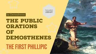 The Public Orations of Demosthenes  The First Phillipic  Audiobook [upl. by Rustice546]