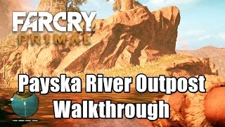 Far Cry Primal Outpost Claimed Payska River Outpost Walkthrough [upl. by Jezabel]