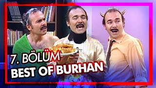 Best Of Burhan Altıntop  7 Bölüm [upl. by Aicatsal863]