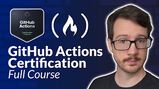 GitHub Actions Certification – Full Course to PASS the Exam [upl. by Nohsram951]