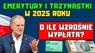 🚨EMERYTURY i TRZYNASTKI w 2025 roku O ile WZROŚNIE wypłata Czeka nas rekordowo NISKA WALORYZACJA [upl. by Ynohtnanhoj236]