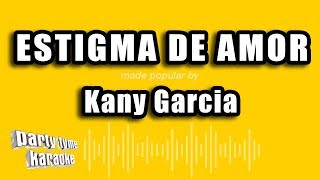 Kany Garcia  Estigma De Amor Versión Karaoke [upl. by Bornie30]