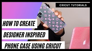 HOW TO CREATE A DESIGNER INSPIRED PHONE CASE USING CRICUT  DIY  PERMANENT VINYL [upl. by Tarton226]