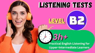 3 Hours of Practical English Listening for UpperIntermediate Learners  B2 Level with Answer Keys [upl. by Iow480]