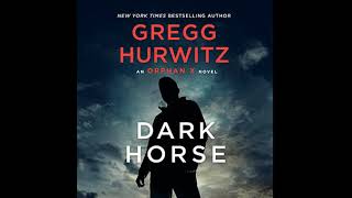 Dark Horse Orphan X 7 Part 2  Gregg Andrew Hurwitz [upl. by Davena304]