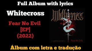 WHITECROSS  FEAR NO EVIL EP 2022  FULL ALBUM [upl. by Ribble675]