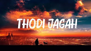 Arijit Singh  Thodi Jagah Lyrics [upl. by Katuscha93]