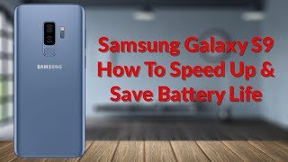 Samsung Galaxy S9 How To Speed Up amp Save Battery Life  YouTube Tech Guy [upl. by Dari705]