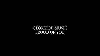 Georgiou Music  Proud of you Official lyric video [upl. by Eejan]