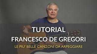 DE GREGORI  LE PIU BELLE CANZONI DA ARPEGGIARE  TUTORIAL 19 [upl. by Ignatz]