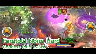 Foretold Noire Hard  Goddess Raid Lv520 Tree of Savior [upl. by End]