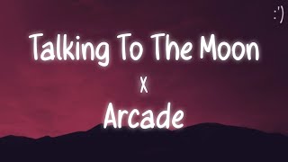 Talking To The Moon X Arcade Lyrics Tiktok RemixSlowed Version [upl. by La558]