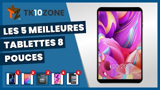 Les 5 meilleures tablettes 8 pouces [upl. by Spieler]