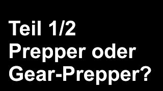 Prepper oder GearPrepper 12 [upl. by Ingunna847]