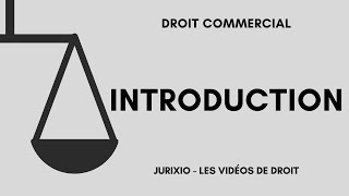 Le droit commercial introduction définition Code de commerce fonds de commerce  Droit  DCG [upl. by Ettegirb]