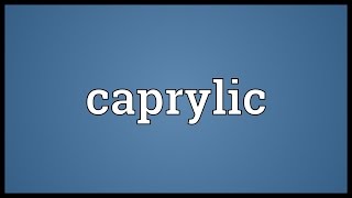 Caprylic Meaning [upl. by Kellene]