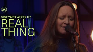 Real Thing  Vineyard Worship Live [upl. by Lourdes80]