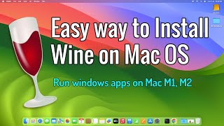 Easy way to install Wine on MacOS  Install and run Windows application on Mac [upl. by Serolod]