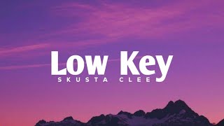 Low Key  Skusta Clee Lyrics [upl. by Assed]