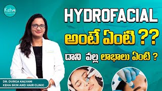 Unisex Hydrafacial Treatment in Telugu  Hydrafacial Complete Procedure In Telugu  keha Skin Clinic [upl. by Yanad]