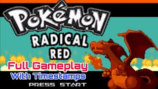 Pokemon Radical Red Full Gameplay Walkthrough  Timestamps Included [upl. by Mccourt]