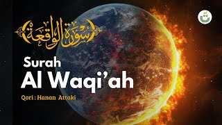 Surah Al Waqiah  Hanan Attaki  Beautiful quran recitation  Bacaal Alquran merdu [upl. by Janifer276]