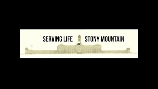 Serving Life  at Stony Mountain [upl. by Nolava]