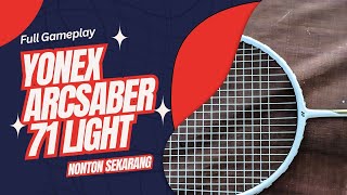 FULL GAMEPLAY  YONEX ARCSABER 71 LIGHT [upl. by Trager541]