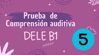 Prueba auditiva DELE B1  Examen 5 [upl. by Elkcim]