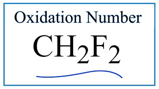 How to find the Oxidation Number for C in CH2F2 Difluoromethane [upl. by Akemahc264]