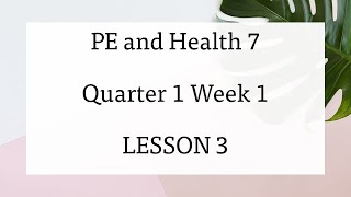 PE HEALTH 7 QUARTER 1 WEEK 1 LESSON 3  FREE POWERPOINT IN THE DESCRIPTION BOX [upl. by Aneehs]