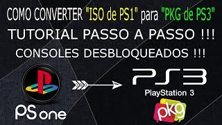 Como converter quotJOGOS de PS1quot para quotPKG de PS3quot e jogar em CONSOLES DESBLOQUEADOS PASSO A PASSO [upl. by Apul]