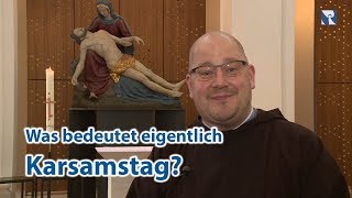 Karsamstag erklärt von Pater Stefan Maria Huppertz [upl. by Lydell]