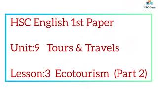 HSC Unit 9 Lesson 3 Part 2  Tours and Travels  Ecotourism  English 1st Paper  HSC Guru [upl. by Neitsabes]