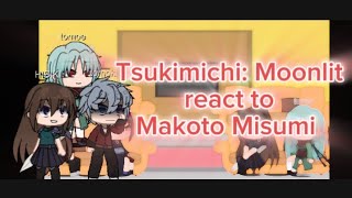 Moonlit fantasy react to Makoto Misumi  Tsukimichi  Part 1 [upl. by Aneerak257]