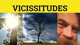 🔵 Vicissitudes  Vicissitudes Meaning  Vicissitudes Examples  Formal Literary English [upl. by Nelag618]