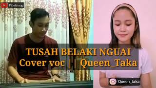 TUSAH BELAKI NGUAI   queentaka [upl. by Halyak]