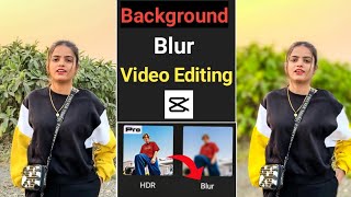 Video ke background blur kaise kare  capcut app background blur video editing  viral reels edits [upl. by Hilbert]