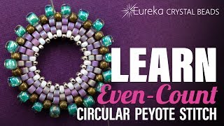 Learn the EvenCount Circular Peyote Stitch [upl. by Rains]