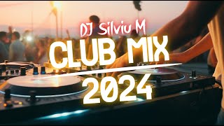 Music Mix 2024  Party Club Dance 2024  Best Remixes Of Popular Songs 2024 MEGAMIX DJ Silviu M [upl. by Henigman]