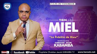 MIEL ¨LA FIDELITE DE DIEU¨  DU VENREDI 19 012024 PROPHETE DES NATIONS CHRISTIAN JACOB KABAMBA [upl. by Ahtar]