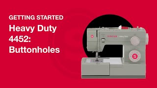 Getting Started Heavy Duty 4432 amp 4452 Sewing Buttonholes [upl. by Hennessy]