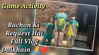 Bachon Ki Request Hai Full Vlog Daikhain  Game Activity vlog dailyvlog familyvlog game [upl. by Edora]