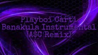 Playboi Carti  Banakula Instrumental AC Remix [upl. by Brosy301]