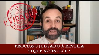 PROCESSO JULGADO À REVELIA O QUE ACONTECE [upl. by Solenne]