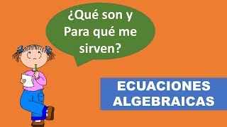 Ecuaciones Algebraicas ¿Qué son y Para Qué me Sirven [upl. by Analem]